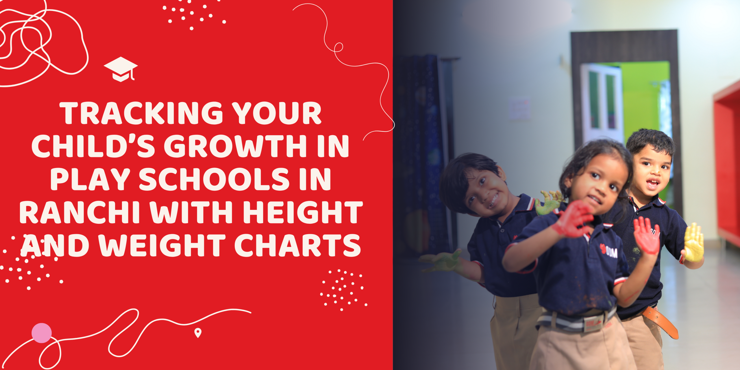 Tracking Your Child’s Growth in Play Schools in Ranchi with Height and Weight Charts
